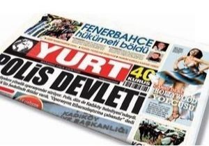 Yurt Gazetesi nde gergin anlar!