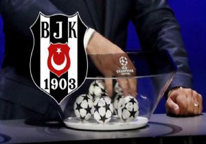 Flaş..Beşiktaş ın Rakipleri Belli Oldu