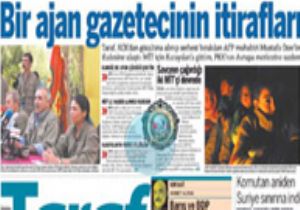 TARAF IN AJAN HABERİ ORTALIĞI KARIŞTIRDI