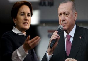 Erdoğan da Akşener e   Bırakma Demiş!