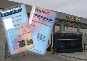 Danıştay’dan Flaş ‘Basın Kartı’ Kararı