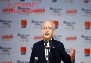 Kılıçdaroğlu’ndan Hamidiye Su Tepkisi