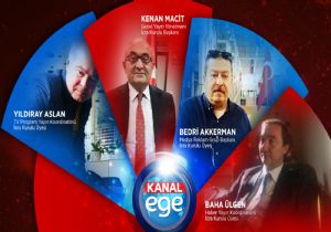 KANAL EGE DE ÜST YÖNETİM BELLİ OLDU