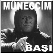 MÜNECCİM BAŞI!