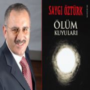 SAYGI ÖZTÜRK ÜN YENİ KİTABI:  ÖLÜM KUYULARI 