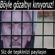 BÖYLE GÖZALTIYI ŞİDDETLE KINIYORUZ?