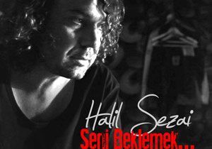 HALİL SEZAİ NİN YENİPROJESİ