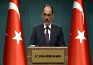 İbrahim Kalın dan Önemli Açıklamalar