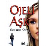 SERKAN ORAL IN KALEMİ NDEN  OJELİ AŞK ...