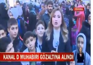 Kanal D muhabirine okulda şok gözaltı!