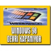 WİNDOWS 98 DEVRİ  BİTİYOR