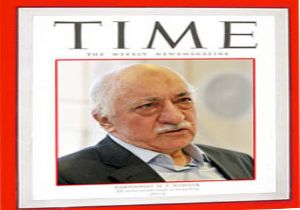 TİME YE GÖRE FETULLAH GÜLEN İN AMACI!