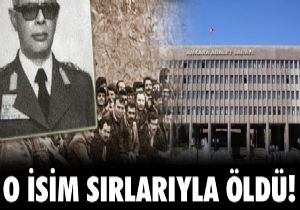 O İSİM SIRLARIYLA ÖLDÜ