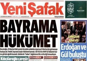 Yeni Şafak tan Büyük İddia!