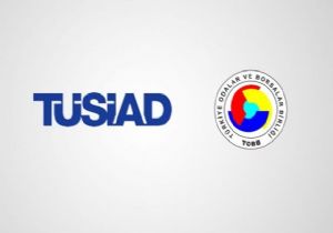 TOBB ve TÜSİAD dan Ortak Açıklama