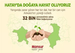 Mansur Yavaş’tan Hatay’a 32 Bin Fidan 