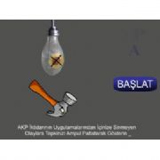 AKP YE TEPKİLİ OLANLARIN OYUNU  BİR AMPULDE SEN PATLAT 