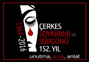 Çerkesler Sürgünü Unutmuyor!