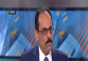 İbrahim Kalın dan Flaş Açıklmalar