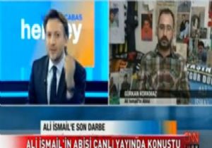 Ali İsmal in Ağabeyinden Acı Dolu Sözler